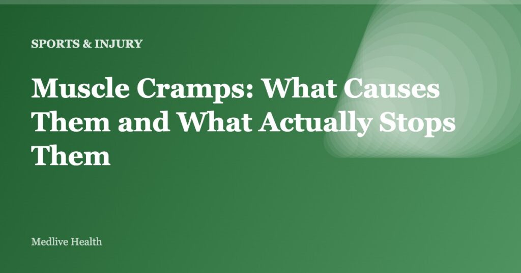 Muscle Cramps: What Causes Them and What Actually Stops Them