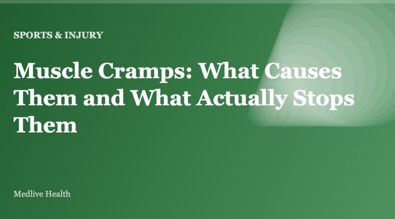 Muscle Cramps: What Causes Them and What Actually Stops Them